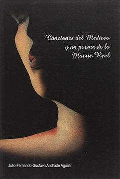 portada Canciones Del Medievo Y Un Poema De La Muerte Real (in Spanish)