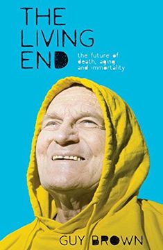 portada The Living End: The Future of Death, Aging and Immortality (Macmillan Science) (en Inglés)