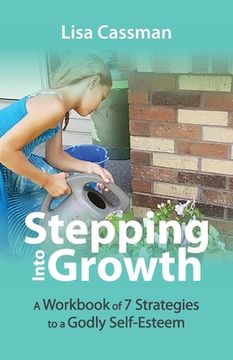 portada Stepping Into Growth: A Workbook of 7 Strategies to a Godly Self-Esteem (en Inglés)