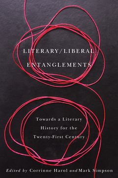 portada Literary / Liberal Entanglements: Toward a Literary History for the Twenty-First Century (in English)