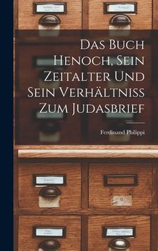 portada Das Buch Henoch, sein Zeitalter und sein Verhältniss zum Judasbrief (en Alemán)