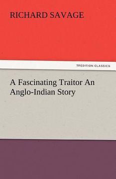 portada a fascinating traitor an anglo-indian story