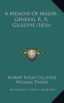 portada a memoir of major-general r. r. gillespie (1816)