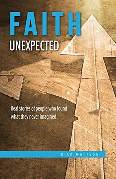 portada Faith Unexpected: Real Stories of People who Found What They Never Imagined (en Inglés)