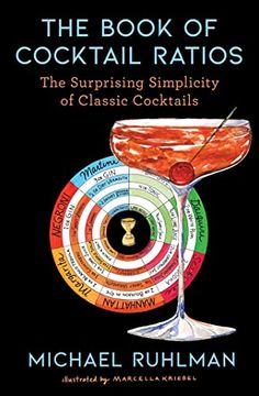 portada The Book of Cocktail Ratios: The Surprising Simplicity of Classic Cocktails (2) (Ruhlman'S Ratios) (en Inglés)