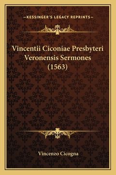 portada Vincentii Ciconiae Presbyteri Veronensis Sermones (1563) (en Latin)
