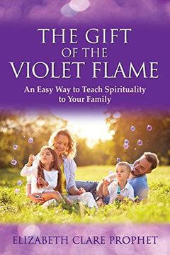 portada The Gift of the Violet Flame: An Easy way to Teach Spirituality to Your Family (in English)