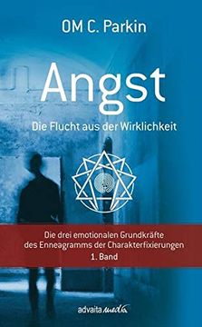 portada Angst - die Flucht aus der Wirklichkeit: Die Drei Emotionalen Grundkräfte des Enneagramms der Charakterfixierungen 1. Band (in German)