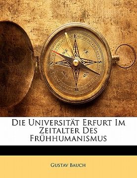 portada Die Universität Erfurt Im Zeitalter Des Frühhumanismus (en Alemán)