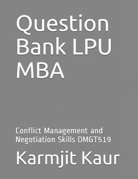 portada Question Bank Lpu MBA: Conflict Management and Negotiation Skills Dmgt519 (in English)