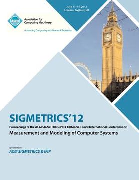portada sigmetrics 12 proceedings of the acm sigmetrics/performance joint international conference on measurement and modeling of computer systems (en Inglés)