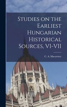portada Studies on the Earliest Hungarian Historical Sources, VI-VII