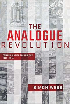 portada The Analogue Revolution: Communication Technology 1901 - 1914 (en Inglés)