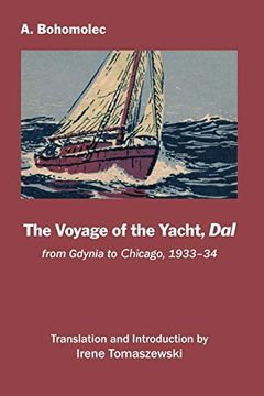 portada The Voyage of the Yacht, Dal: From Gdynia to Chicago, 1933-34 