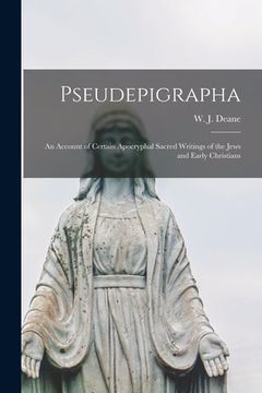 portada Pseudepigrapha: an Account of Certain Apocryphal Sacred Writings of the Jews and Early Christians (en Inglés)