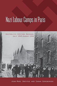 portada Nazi Labour Camps in Paris: Austerlitz, Lévitan, Bassano, July 1943-August 1944 (en Inglés)
