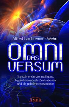 portada Das Omniversum: Transdimensionale Intelligenz, Hyperdimensionale Zivilisationen und die Geheime Marskolonie (en Alemán)