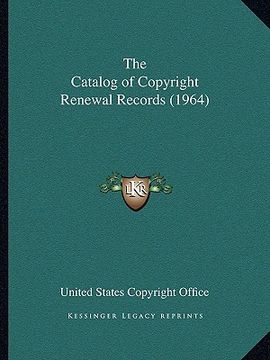 portada the catalog of copyright renewal records (1964) (en Inglés)