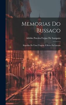 portada Memorias do Bussaco: Seguidas de uma Viagem á Serra da Louzan (en Portugués)