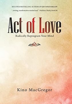 portada Act of Love: Radically Reprogram Your Mind (in English)