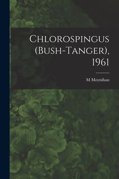 portada Chlorospingus (Bush-tanger), 1961 (en Inglés)
