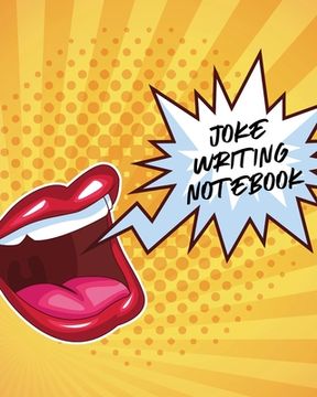 portada Joke Writing Notebook: Creative Writing Stand Up Comedy Humor Entertainment (en Inglés)