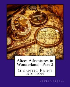 portada Alices Adventures in Wonderland - Part 2: Gigantic Print Edition (Bright Reads Books)