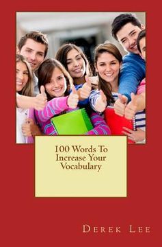 portada 100 Words to Increase Your Vocabulary (en Inglés)