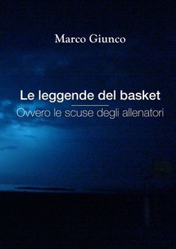 portada Le leggende del basket ovvero le scuse degli allenatori (en Italiano)