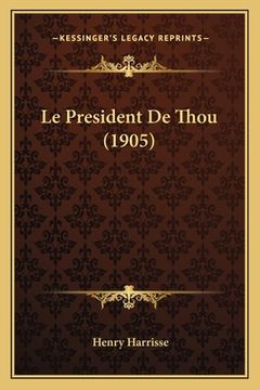 portada Le President De Thou (1905) (in French)