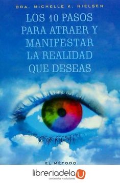 portada 10 Pasos Para Atraer y Manifestar la Realidad que Deseas, los (in Spanish)