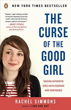 portada The Curse of the Good Girl: Raising Authentic Girls With Courage and Confidence (en Inglés)