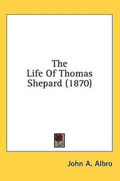portada the life of thomas shepard (1870) (in English)