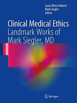 portada Clinical Medical Ethics: Landmark Works of Mark Siegler, MD (en Inglés)