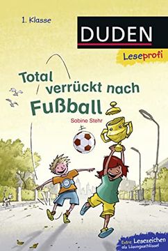 portada Leseprofi - Total Verrückt Nach Fußball, 1. Klasse (en Alemán)