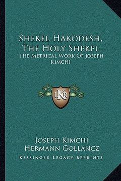 portada shekel hakodesh, the holy shekel: the metrical work of joseph kimchi