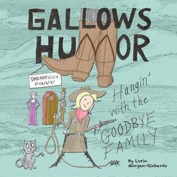 portada Gallows Humor: Hangin' With the Goodbye Family (en Inglés)