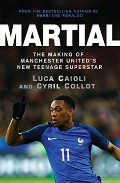 portada Martial: The Making of Manchester United's new Teenage Superstar (en Inglés)