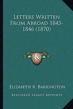 portada letters written from abroad 1845-1846 (1870) (en Inglés)