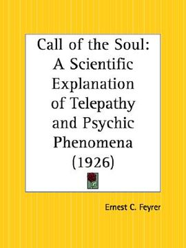 portada call of the soul: a scientific explanation of telepathy and psychic phenomena (en Inglés)