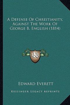 portada a defense of christianity, against the work of george b. english (1814) (en Inglés)