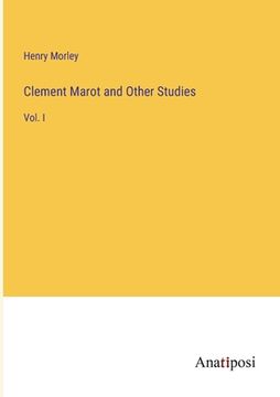 portada Clement Marot and Other Studies: Vol. I (en Inglés)