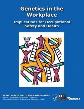 portada Genetics in the Workplace: Implications for Occupational Safety and Health (en Inglés)