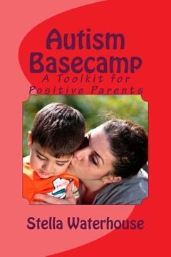 portada Autism Basecamp: A Positive Parent's Toolkit