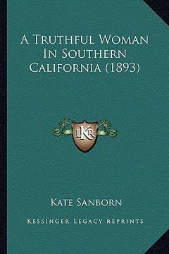 portada a truthful woman in southern california (1893) (in English)