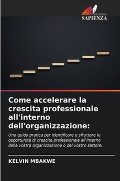 portada Come accelerare la crescita professionale all'interno dell'organizzazione (en Italiano)
