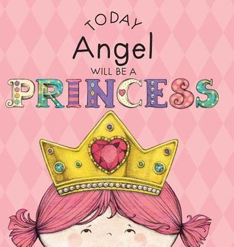 portada Today Angel Will Be a Princess (en Inglés)