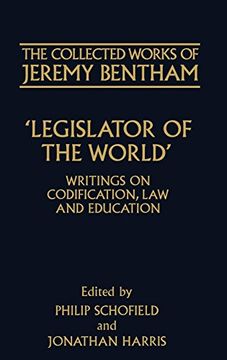 portada Legislator of the World: Writings on Codification, Law, and Education (The Collected Works of Jeremy Bentham) (in English)