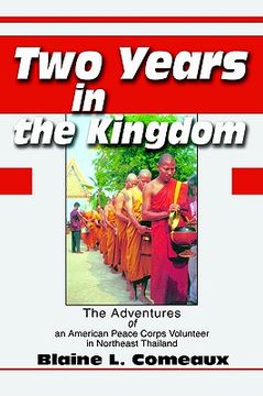 portada two years in the kingdom: the adventures of an american peace corps volunteer in northeast thailand (en Inglés)