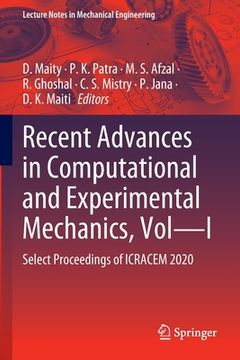 portada Recent Advances in Computational and Experimental Mechanics, Vol--I: Select Proceedings of Icracem 2020 (en Inglés)